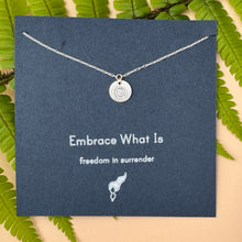 Load image into Gallery viewer, "Embrace What Is" Necklace